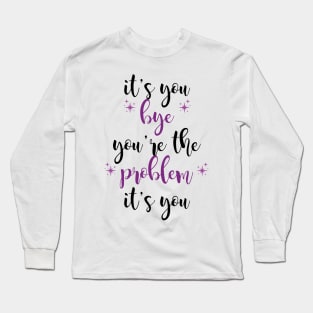 it's you, you're the problem, purple Long Sleeve T-Shirt